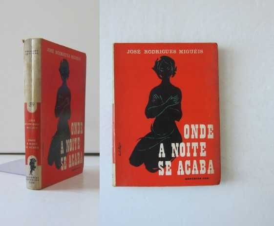 José Rodrigues Miguéis - ONDE A NOITE SE ACABA e A ESCOLA DO PARAÍSO
