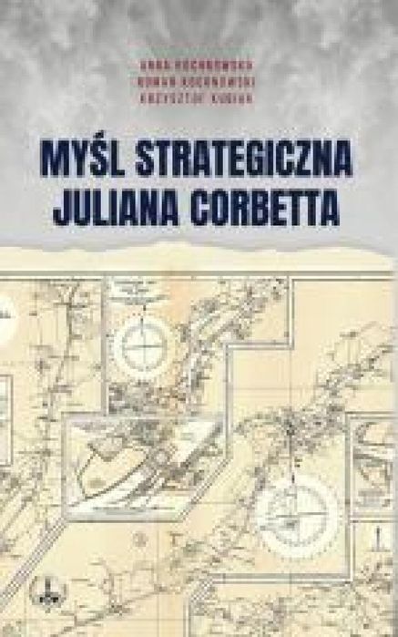 Myśl strategiczna Juliana Corbetta Inforteditions Anna Kochnowska,