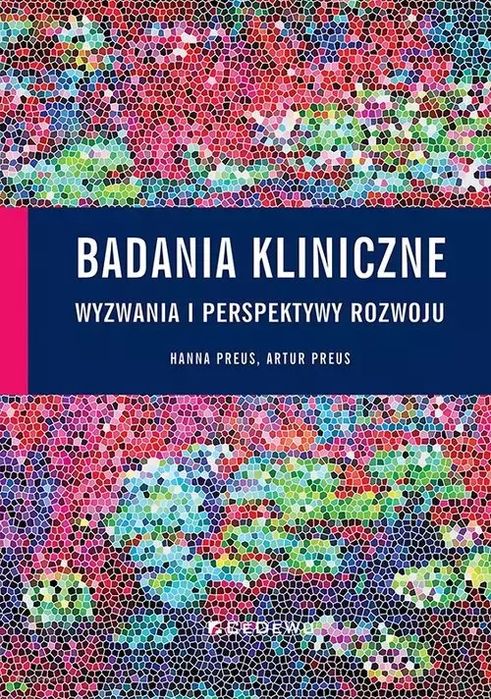 Badania kliniczne - wyzwania i perspektywy rozwoju. CeDeWu