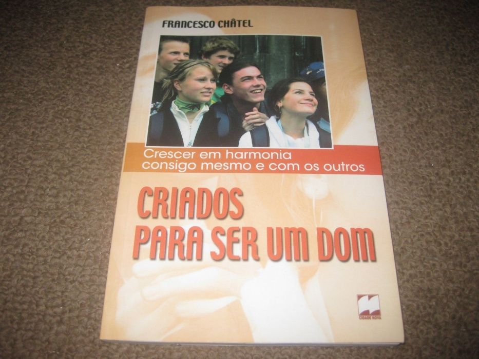 Livro "Criados Para Ser Um Dom" de Francesco Châtel