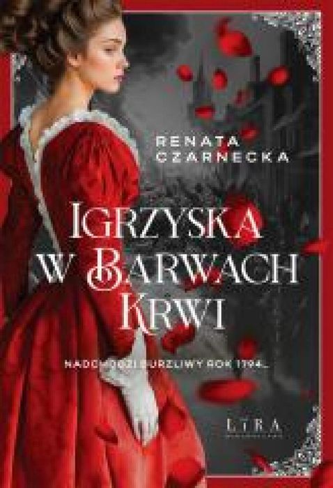 Igrzyska w barwach krwi Lira Publishing Renata Czarnecka Rok wydania: