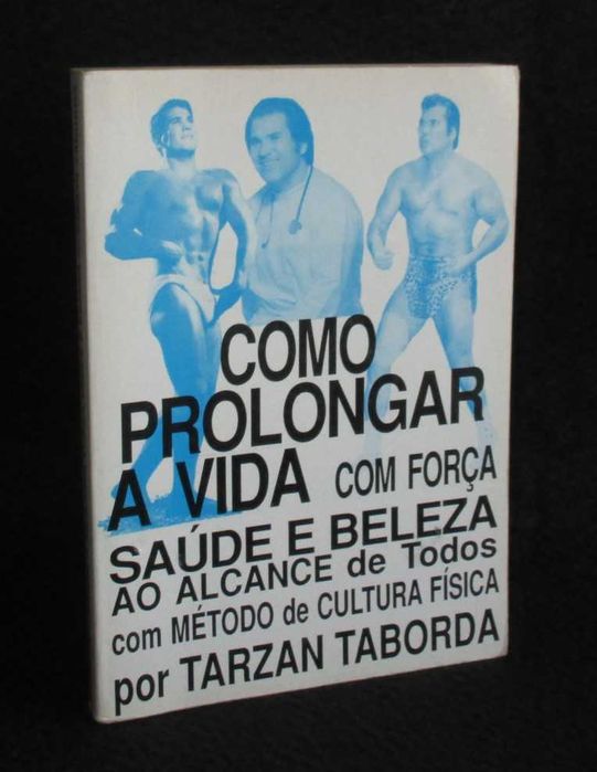 Livro Como Prolongar a Vida com Força Tarzan Taborda Autografado