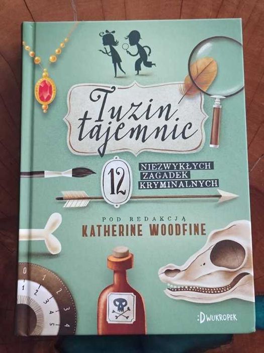 Tuzin tajemnic 12 niezwykłych zagadek kryminalnych