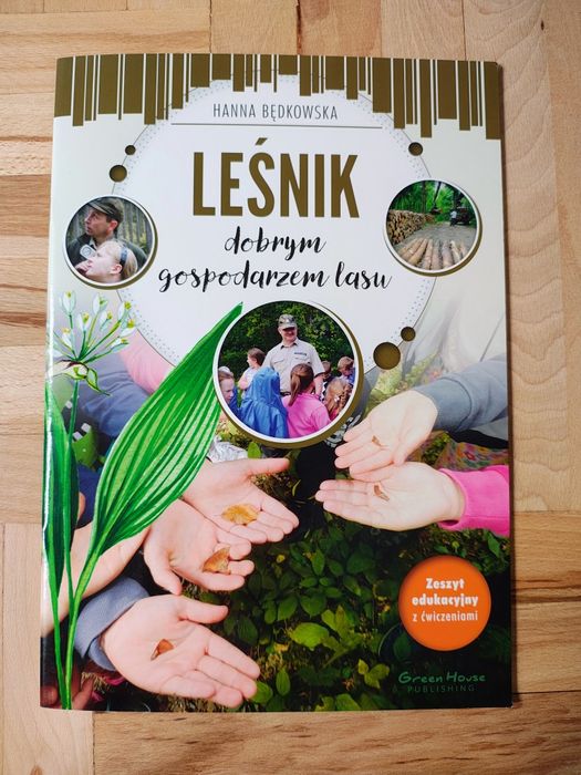 Leśnik dobrym gospodarzem lasu zeszyt edukacyjny z ćwiczeniami
