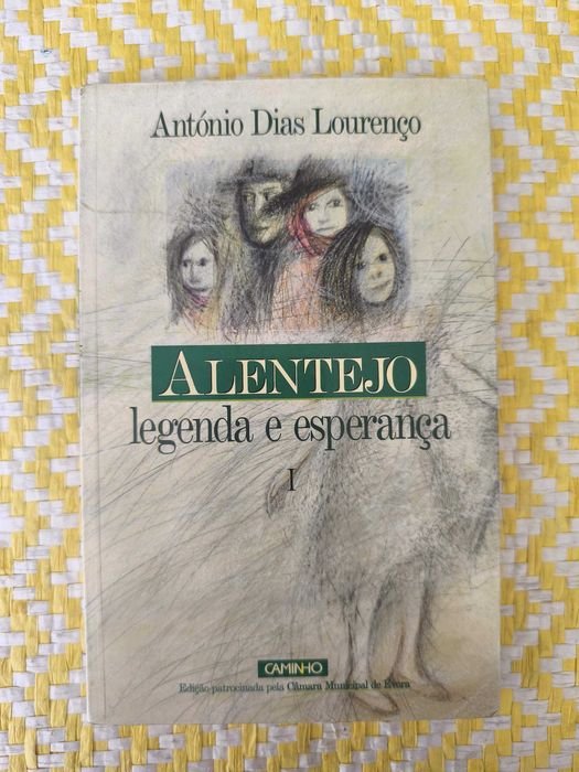 Alentejo - Legenda e Esperança.  António Dias Lourenço