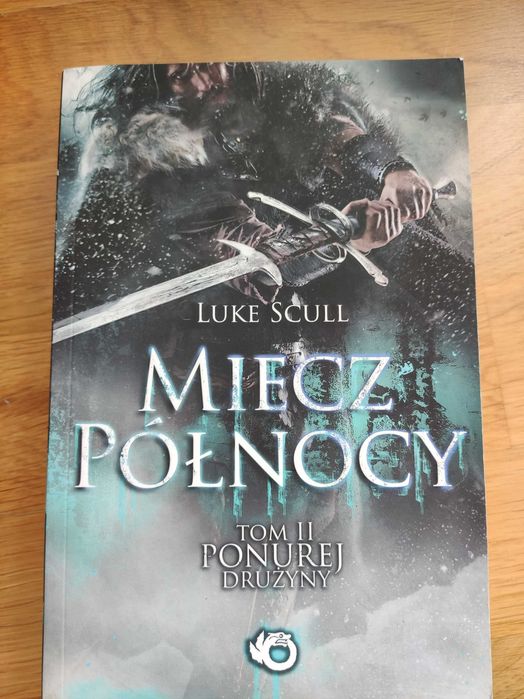 Miecz Północy. Ponura drużyna. Tom 2 Luke Scull Nowa