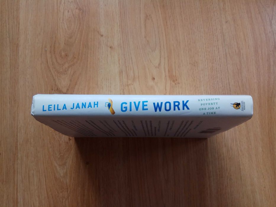 Give Work: Reversing Poverty One Job at a Time Leila Janah