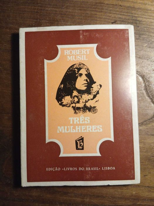 Robert Musil, Três Mulheres