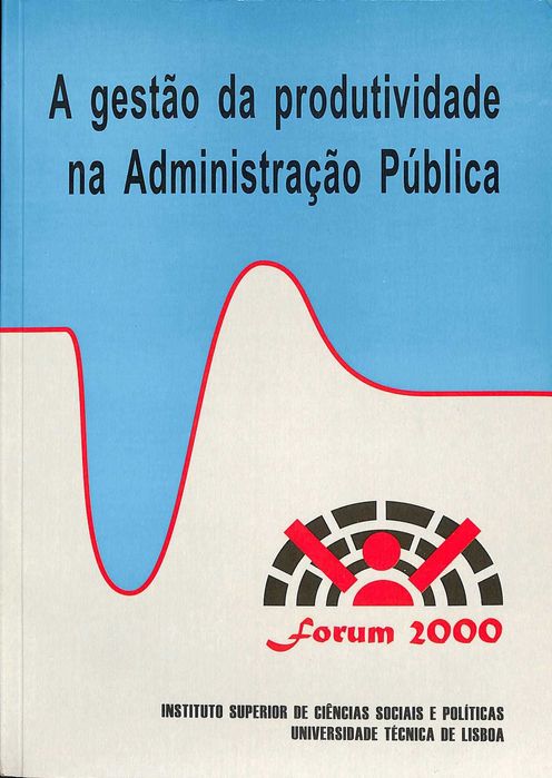 "A gestão da produtividade na Administração Pública" de Forum 2000