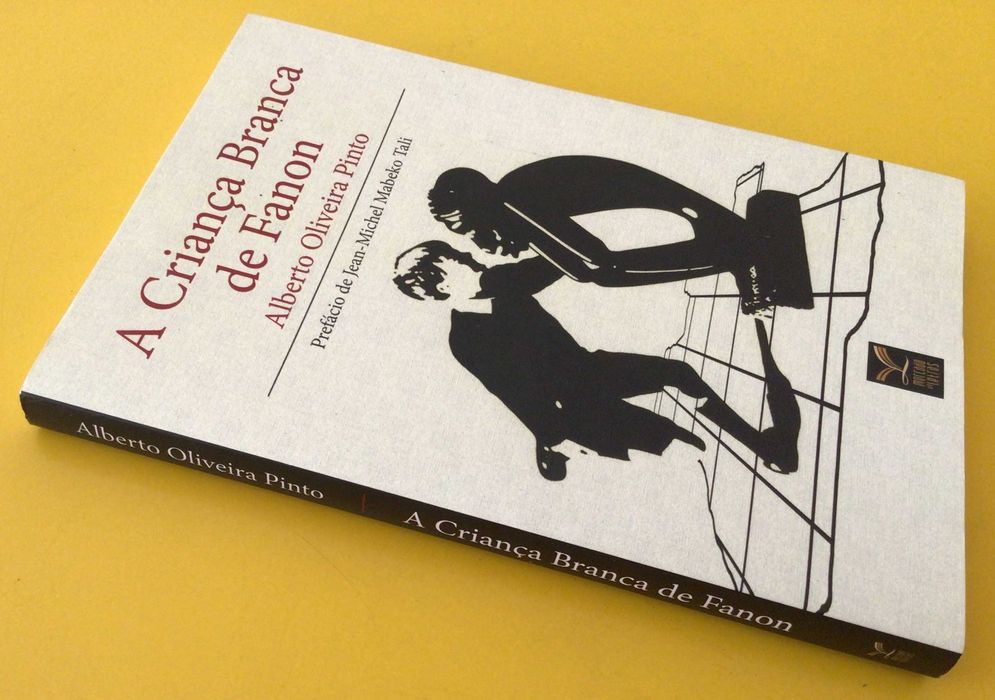 A CRIANÇA BRANCA DE FANON, de José de Oliveira Pinto