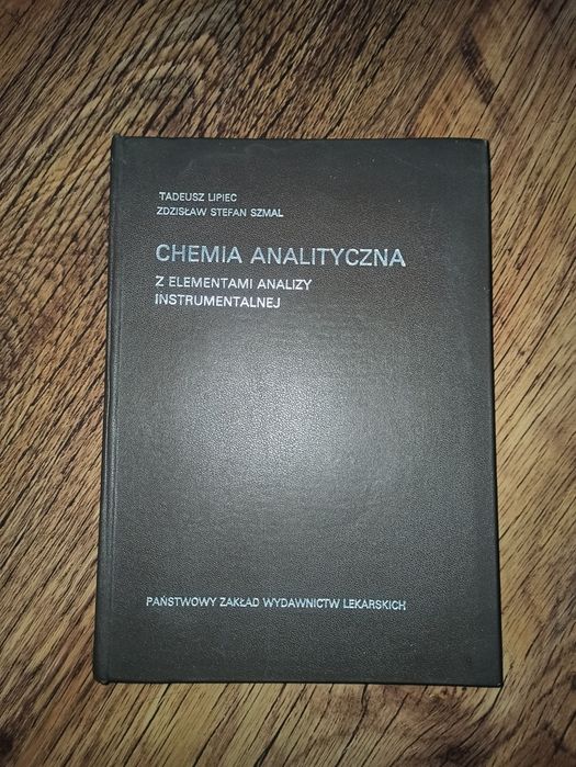 Chemia analityczna z elementami analizy instrumentalnej Tadeusz Lipiec