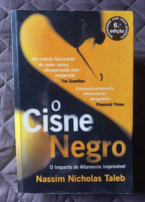 O Cisne Negro; O Impacto do Altamente Improvável - Nassim Nicholas Taleb