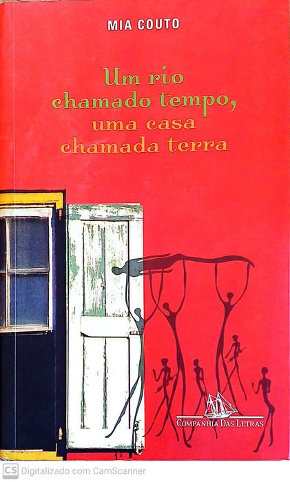 Um Rio chamado tempo, uma casa chamada terra - Mia Couto..