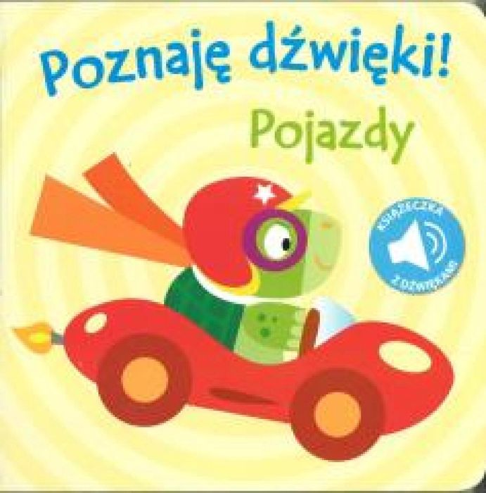 Poznaję dźwięki! Pojazdy Yoyo Books praca zbiorowa Rok wydania: 2014