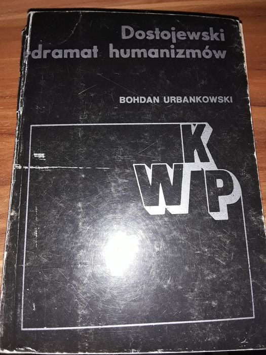 Dostojewski dramat humanizmów Urbankowski