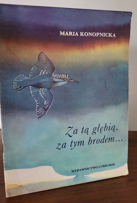 Za tą głębią, za tym brodem... - Maria Konopnicka