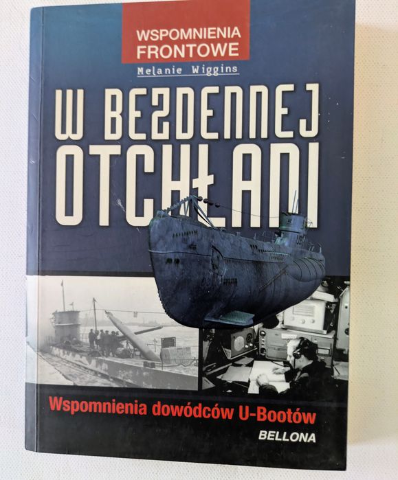W bezdennej otchłani. Wspomnienia dowódców U-Bootów – Melanie Wiggins
