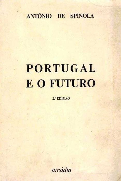 Portugal e o Futuro - António de Spínola