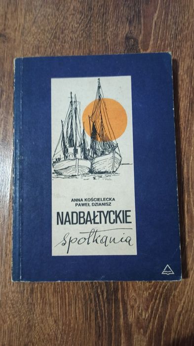 Książka Nadbałtyckie spotkania - A. Kościelecka P. Dzianisz