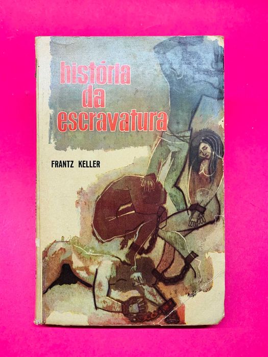 História da Escravatura - Frantz Keller