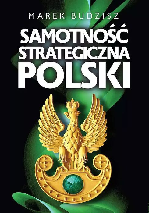 Samotność strategiczna Polski. Nowy Produkt