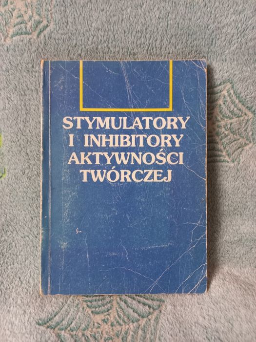 Stymulatory i inhibitory aktywności twórczej psychologia książka