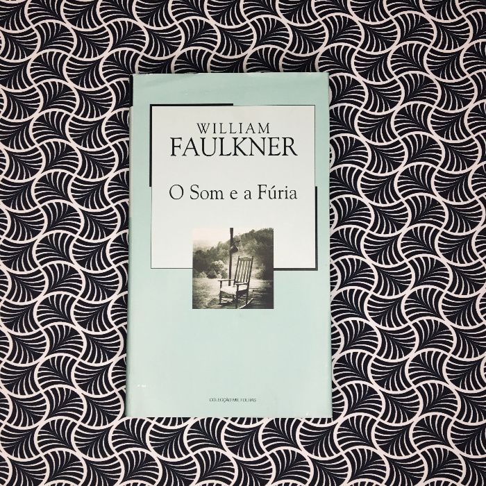 O Som e a Fúria - William Faulkner