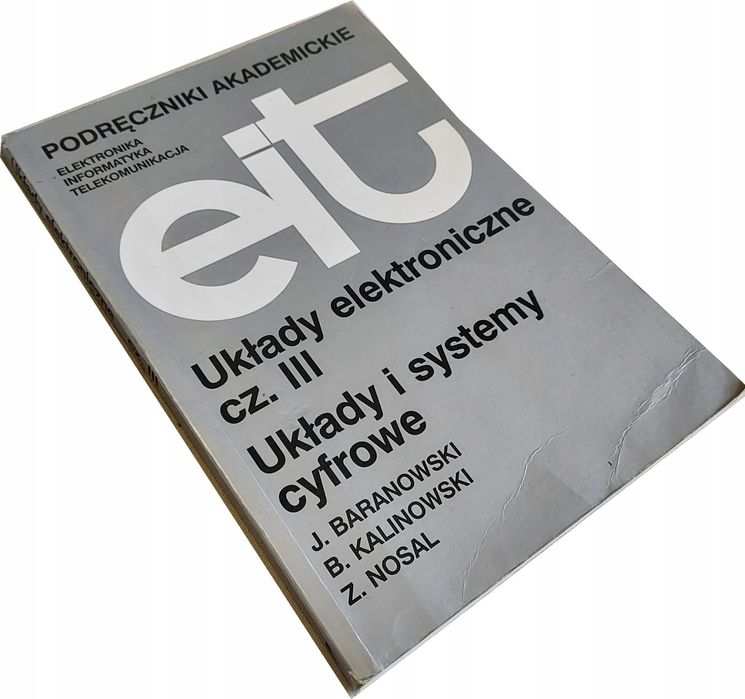 UKŁADY ELEKTRONICZNE cz. III Układy i Systemy Cyfrowe - Baranowski