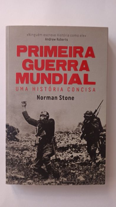 Primeira Guerra Mundial: Uma História Concisa - Norman Stone