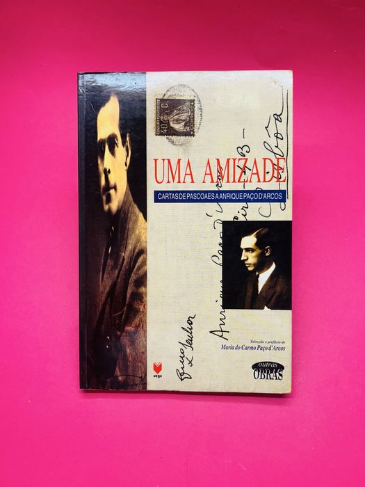 UMA AMIZADE Cartas de Pascoaes a Anrique Paço d'Arcos