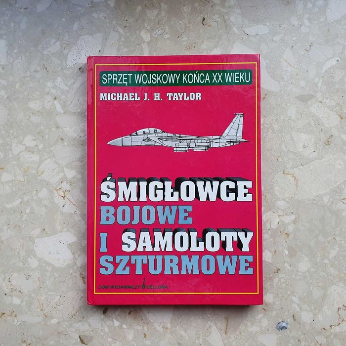 Michael J. H. Taylor - Śmigłowce bojowe i samoloty szturmowe