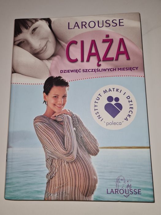 Larousse Ciąża Dziewięć Szczęśliwych Miesięcy
