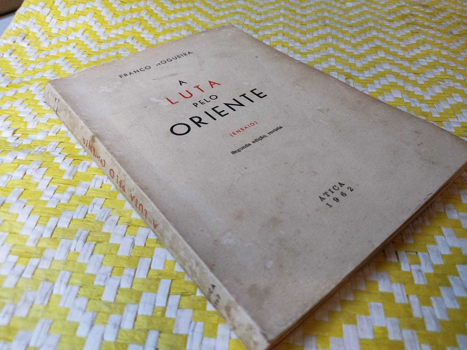 A luta pelo Oriente- 
Franco Nogueira.
