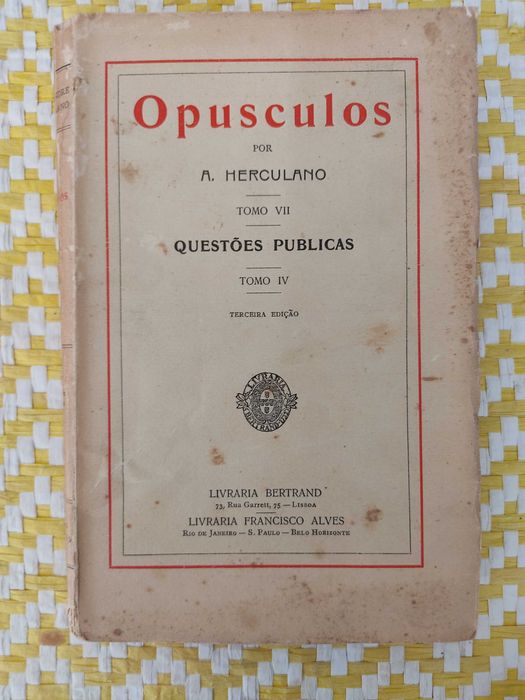 Opuscula - Volume VII
Public Issues – Volume IV
Alexandre Herculano