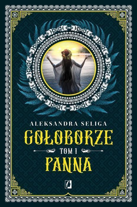 Gołoborze Tom 1 Panna Seliga Aleksandra