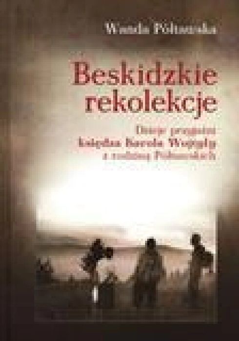 Beskidzkie rekolekcje Edycja Świętego Pawła Wanda Półtawska Rok