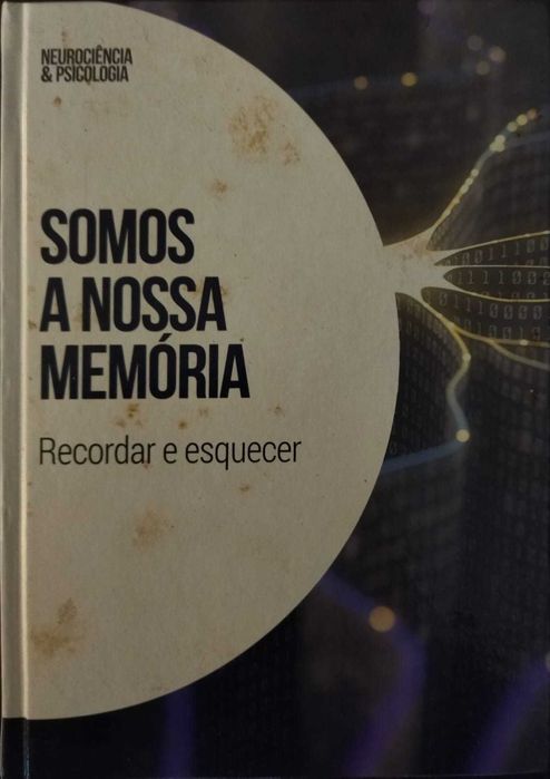Somos a nossa memória - Recordar e esquecer