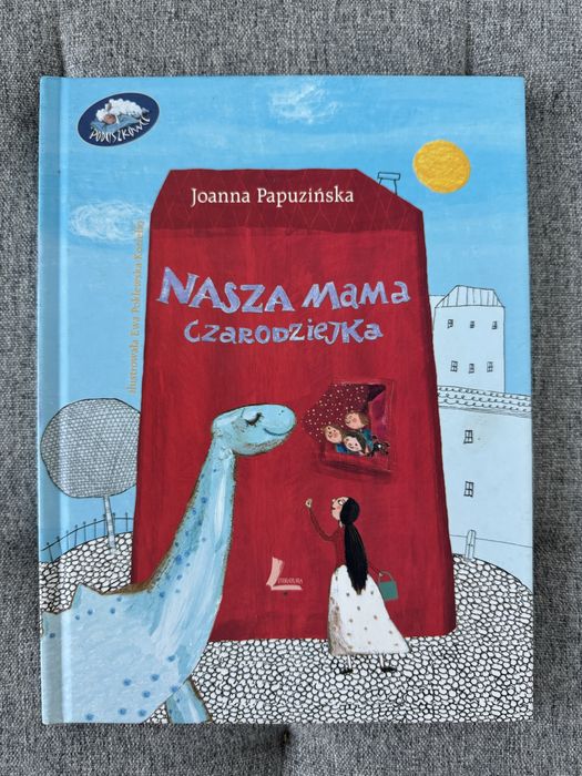 Nasza mama czarodziejka ~ Joanna Papuzińska