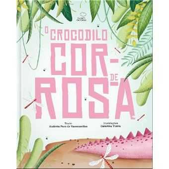 O Crocodilo Cor-de-Rosa, Andreia Paes de Vasconcellos, Catarina Vieira