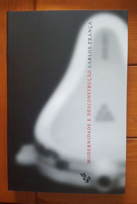 Carlos França - Modernidade e descontrução