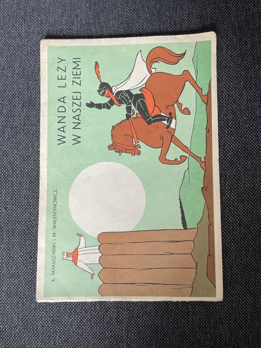 Wanda leży w naszej ziemi - PRL Kornel Makuszyński M Walentynowicz