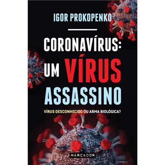 Coronavírus: Um Vírus Assassino - de Igor Prokopenko - NOVO