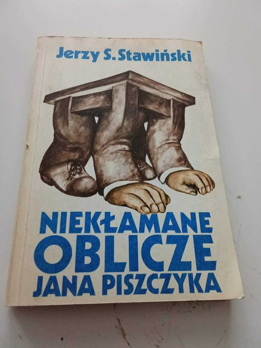 Niekłamane Oblicze Jana Piszczyka - J S Stawiński