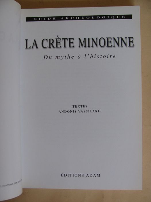 La Crète minoenne: du mythe à l'histoire/ Andonis Vassilakis