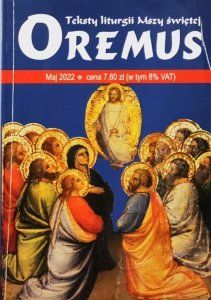 Oremus. Teksty Liturgii Mszy Świętej Maj 2022