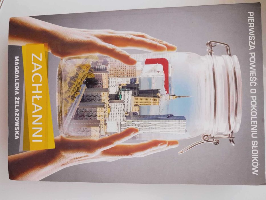 Zachłanni Magdalena Żelazowska słoiki Warszawa pokolenie 30+