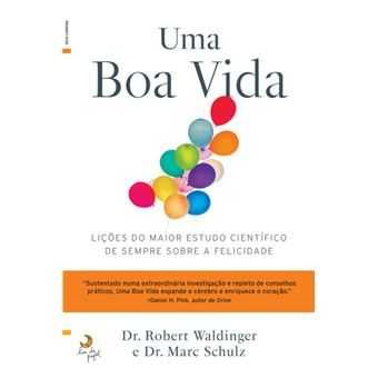 Uma Boa Vida, Robert Waldinger, Marc Schulz