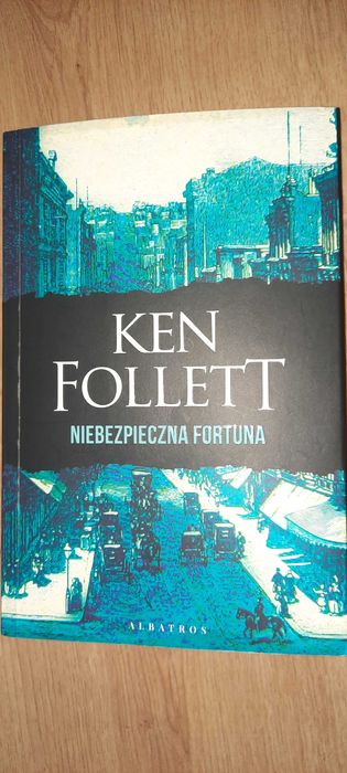 Powieść Kena Folletta "Niebezpieczna fortuna"
