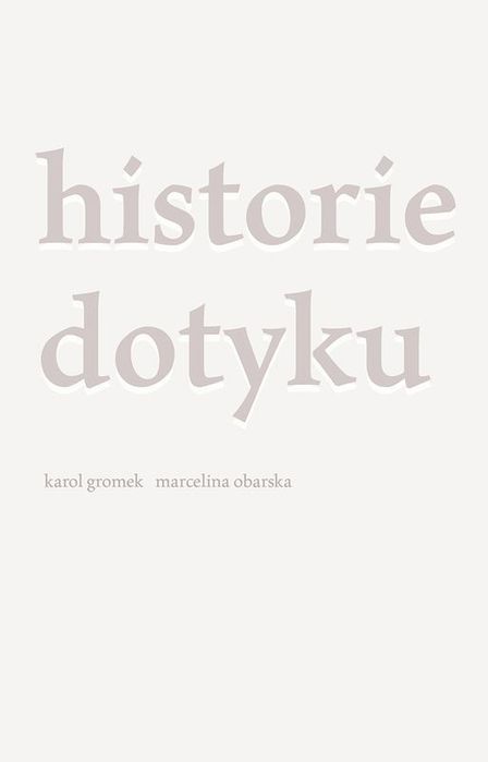 Historie Dotyku Gromek Karol, Obarska Marcelina Karol Gromek,Marcelina Obarska