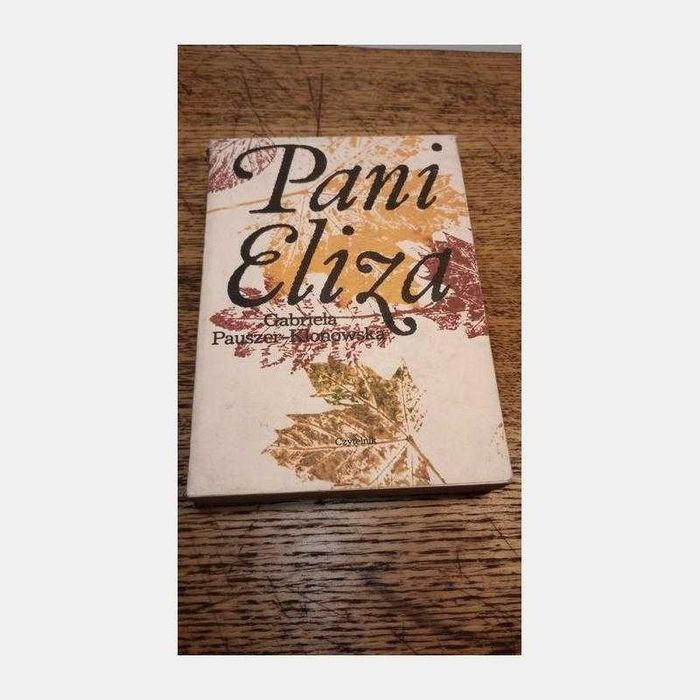 Pani Eliza. Gabriela Pauszer-Klonowska